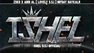 Download #SSI #ZSKD #ISHEL -   ZSKD X ABDI AL [ LOVELY S.S.I ] #B'DAY HAYKALR MP3