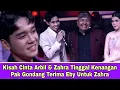 Lagu Kisah Cinta Arbil \u0026 Zahra Tinggal Kenangan Pak Gondang Terima Eby Untuk Zahra