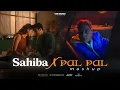 Lagu Sahiba X Pal Pal Mashup | Saiyyara |  Aditya Rikhari | Arijit Singh | Vishal Mishra | VNK