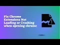 How to Fix Chrome Extensions Not Loading or Crashing 6 Easy Steps