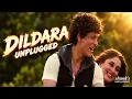 Dildara || Ra. One || Unplugged