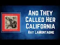 Ray LaMontagne - And They Called Her California (Lyrics)