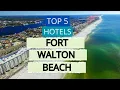 Top 5 Hotels in Fort Walton Beach Florida Best Hotel Recommendations