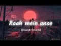 Download Lagu Raah Me Unse Mulakat ho gayi [ slowed reverb ] - Kumar Sanu , Alka Yagnik | Vijaypath