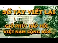 Lagu Sổ tay Viết Lại Kỳ 1 - Giờ Phút Hấp Hối của Việt Nam Cộng Hòa