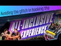 Avoid the booking glitch MGM All-Inclusive Experience