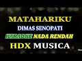 Download Lagu MATAHARIKU - DIMAS SENOPATI - KARAOKE NADA RENDAH