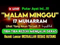 Download Lagu Putar Ayat ini Di Bulan Muharram. Segala Hajad Dikabulkan, Rezeki Mengalir Deras, Aamiin
