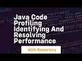 java code profiling identifying and resolving performance