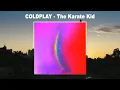 Download Lagu Coldplay - The Karate Kid (Audio)