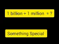 1 billion divided by 1 million How to Solve