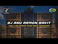 Download Lagu DJ ANU REMON SAKIT LAGI X AKI AKIDAY SLOW BASS MENGKANE || ( DJ TEBANG )