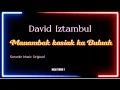 Download Lagu KARAOKE DAVID IZTAMBUL - MANAMBAK KASIAK KA BULUAH ( Musick original | Nada turun satu )