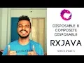 RxJava - Disposable and Composite Disposable