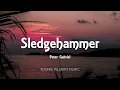 Peter Gabriel - Sledgehammer (Lyrics)