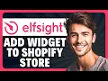 How to Add a Widget to a Shopify Store in Elfsight in 2026