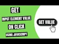 Get input Element Value On Click Using JavaScript