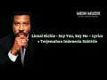 Download Lagu Lionel Richie - Say You Say Me ~ Lyrics + Terjemahan Indonesia Subtitle
