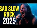Download Lagu BEST SAD ROCK SONGS 2025 💔 | Ultimate Emotional Rock Ballads MP3