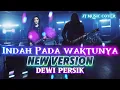 INDAH PADA WAKTUNYA [ DEWI PERSIK ] ROCKVERSION (Lirik Lagu) 