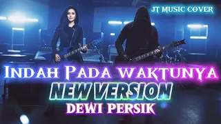 indah pada waktunya dewi persik rockversion lirik lagu 