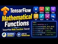 TensorFlow Mathematical Functions TensorFlow Math Functions TensorFlow Math Functions Tutorial