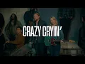 Behind The Song: Crazy Cryin'