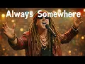 Lagu Always Somewhere – SCORPIONS | Reggae Cover 🌴 Rasta Tone