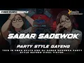 Download Lagu [FREE FLM + SAMPLE] DJ SABAR SADEWOK PARTY STYLE GAYENG FROM XMAD RVLTN || VIRAL TIKTOK