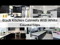 Black Kitchen Cabinets With White Countertops In 2024