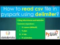 102 How to read csv file in pyspark using delimiter PART 102
