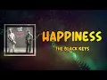 The Black Keys - Happiness (Lyrics)