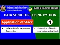 Application of Stack - Infix to Postfix Conversion Evaluation of Postfix Expression using Stack