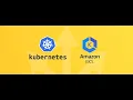 How To Setup or Deploy a Kubernetes Cluster with Amazon EKS