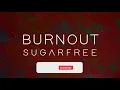 Sugarfree - Burnout (Official Lyric Video)