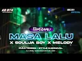 Download Lagu DJ MASA LALU X SOULJA BOY X MELODY FULL HOREG DJ YANG KALIAN CARI CARI