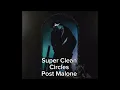 Circles Post Malone Super Clean