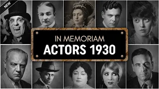 In Memoriam Famous Actors WE LOST in 1930