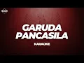 Download Lagu GARUDA PANCASILA | KARAOKE (FRSWNT)