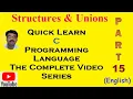 C Programming Language Part 15 Structures in C Language Unions in C Language Premn Arya