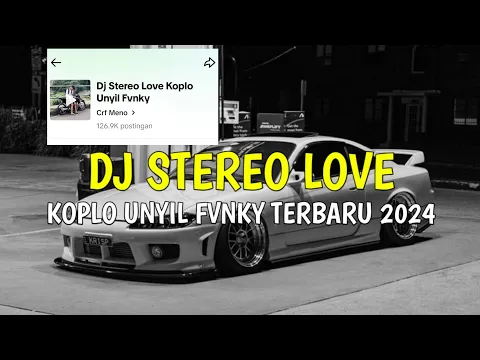 Download MP3 Dj Stereo Love Versi Koplo Unyil Fvnky Speed Up || Full Bass Terbaru 2024