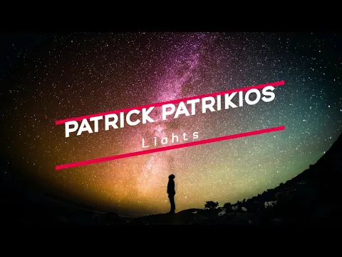 Download MP3 Lights   Patrick Patrikios (Extended Version)