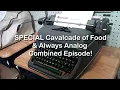 SPECIAL Cavalcade of Food - Always Analog Combined Episode Studio Tour