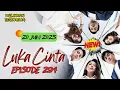 Download Lagu LUKA CINTA  HARI INI 20 JUNI 2025 FULL EPISODE 294