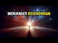 Download Lagu Belajar Menikmati Kesendirian adalah Kekuatan Super