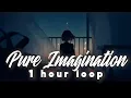 Download Lagu Pure Imagination [1 Hour Lofi Loop]