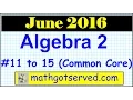 June 2016 Algebra 2 11 15 Common Core NYS Regents Exam Solutions Worked Out steps free support