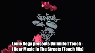louie vega presents unlimited touch i hear music in the streets touch mix 
