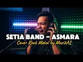Download Lagu Asmara – Setia Band (Rock Metal Version) | Powerful \u0026 Energetic Cover!