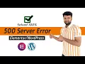 Elementor Server Error 500 Easy Fix 100 Solved 2023